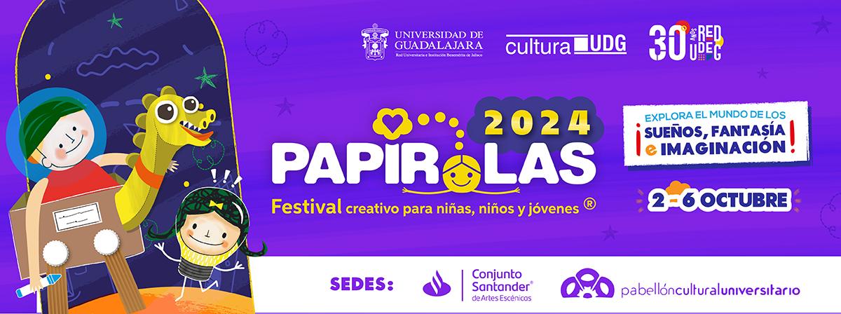 Papirolas 2024. Festival creativo para niñas, niños y jóvenes  ✨¡Explora el mundo de los sueños, fantasía e imaginación! ✨   Del 2 al 6 de octubre.